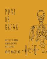 Make or Break di Dave Macleod edito da Rare Breed Productions