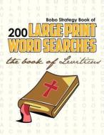 Bobo Strategy Book of 200 Large Print Word Searches: The Book of Leviticus di Chris Cunliffe edito da Bobo Strategy