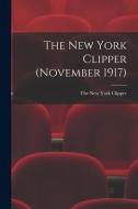 The New York Clipper (November 1917) edito da LIGHTNING SOURCE INC