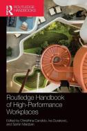 Routledge Handbook Of High-Performance Workplaces edito da Taylor & Francis Ltd