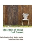 Abridgement Of Rhenius Tamil Grammar di Charles Theophilus Ewald Rhenius edito da Bibliolife