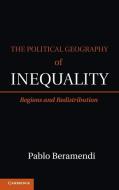 The Political Geography of Inequality di Pablo Beramendi edito da Cambridge University Press