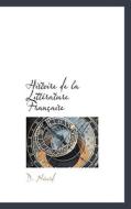 Histoire De La Litt Rature Fran Aise di Desire Nisard edito da Bibliolife