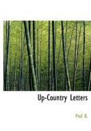 Up-country Letters di Prof B edito da Bibliolife