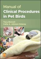 Manual Of Clinical Procedures In Pet Birds edito da Wiley