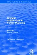 Revival: Chinese Approaches to Family Planning (1980) di Leo A. Orleans edito da ROUTLEDGE