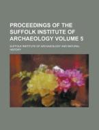 Proceedings Of The Suffolk Institute Of di Suffolk Institute of History edito da Rarebooksclub.com