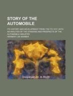 Story Of The Automobile di Herbert Lee Barber edito da Rarebooksclub.com