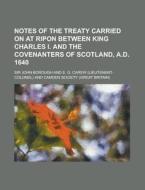 Notes Of The Treaty Carried On At Ripon di John Borough edito da Rarebooksclub.com