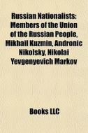 Russian Nationalists: Members Of The Uni di Books Llc edito da Books LLC, Wiki Series