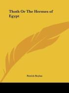 Thoth or the Hermes of Egypt di Patrick Boylan edito da Kessinger Publishing