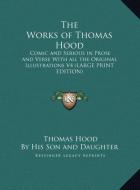 The Works of Thomas Hood di Thomas Hood edito da Kessinger Publishing, LLC