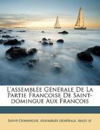 L'assembl E G N Rale De La Partie Franco di Saint-Domingue Assemblee Generale, Augy D', Saint-Domingue Assembl G. N. Rale edito da Nabu Press