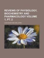Reviews of Physiology, Biochemistry and Pharmacology Volume 1, PT. 2 di Leon Asher edito da Rarebooksclub.com