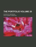The Portfolio Volume 20; An Artistic Periodical di Philip Gilbert Hamerton edito da Rarebooksclub.com