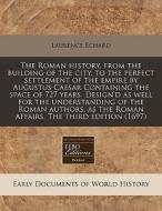 The Roman History, From The Building Of di Laurence Echard edito da Proquest, Eebo Editions