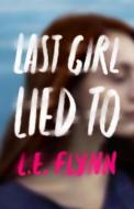 Last Girl Lied to di L.E. Flynn edito da Imprint