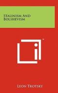 Stalinism and Bolshevism di Leon Trotsky edito da Literary Licensing, LLC