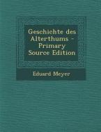 Geschichte Des Alterthums - Primary Source Edition di Eduard Meyer edito da Nabu Press
