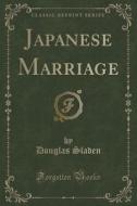 Japanese Marriage (classic Reprint) di Douglas Sladen edito da Forgotten Books