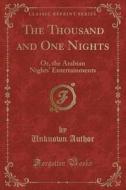 The Thousand And One Nights di Unknown Author edito da Forgotten Books