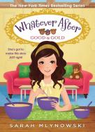 Good as Gold (Whatever After #14), Volume 14 di Sarah Mlynowski edito da SCHOLASTIC