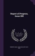 Report Of Progress, Issue 200 edito da Palala Press