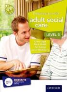 Preparing To Work In Adult Social Care Level 3 di Patricia Ayling, Clare Cape, Mark Walsh, Janet McAleavy edito da Oxford University Press