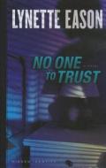 No One to Trust di Lynette Eason edito da Thorndike Press