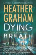 Dying Breath di Heather Graham edito da THORNDIKE PR
