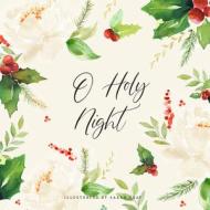 O Holy Night di Sarah Cray edito da GIBBS SMITH PUB