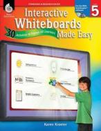 Interactive Whiteboards Made Easy: 30 Activities to Engage All Learners: Level 5 (Activinspire Software) di Karen Kroeter edito da Shell Education Pub