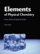 Elements of Physical Chemistry di Peter Atkins, Julio de Paula edito da W.H. Freeman & Company