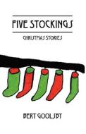 Five Stockings di Bert Goolsby edito da Outskirts Press