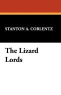 The Lizard Lords di Stanton A. Coblentz edito da Wildside Press