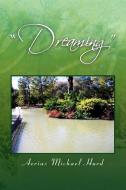 Dreaming di Aerias Michael Hurd edito da Xlibris Corporation