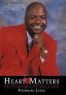 Heart Matters di Dr Rosemary Jones edito da Iuniverse