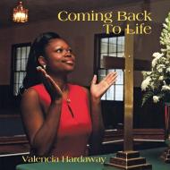 Coming Back to Life di Valencia Hardaway edito da AuthorHouse