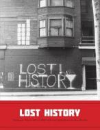 Lost History - Vancouver Street Art in 1985 di Ron Kearse edito da FRIESENPR