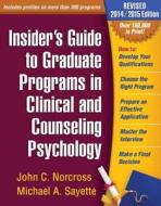 Insider\'s Guide To Graduate Programs In Clinical And Counseling Psychology di John Norcross, Michael Sayette edito da Guilford Publications