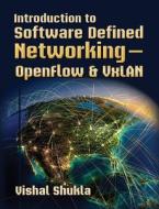 Introduction to Software Defined Networking - Openflow & Vxlan di Vishal Shukla edito da Createspace