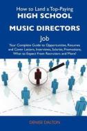 How to Land a Top-Paying High School Music Directors Job: Your Complete Guide to Opportunities, Resumes and Cover Letters, Interviews, Salaries, Promo edito da Tebbo