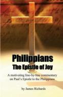 Philippians: The Epistle of Joy di James Richards edito da Createspace