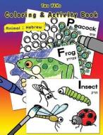 [ Two Yehs ] Coloring & Activity Book - Animal: English - Hebrew di YoungBin Kim edito da Createspace Independent Publishing Platform