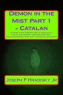 Demon in the Mist Part 1 - Catalan di Joseph P. Hradisky edito da Createspace