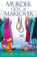 Murder Gets a Makeover di Laura Levine edito da KENSINGTON PUB CORP