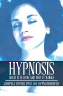 Hypnosis di Ph. D. RH Joseph J. Di Peri edito da Xlibris