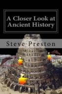 A Closer Look at Ancient History: Book 6 History of Mankind di Steve Preston edito da Createspace