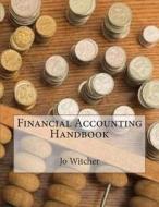 Financial Accounting Handbook di Jo a. Witcher edito da Createspace