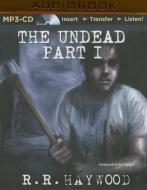 The Undead: Part 1 di R. R. Haywood edito da Audible Studios on Brilliance